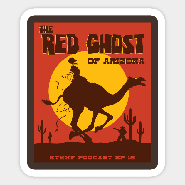 The Red Ghost HTWWF (3 color print) Sticker by How the West was Fucked Podcast